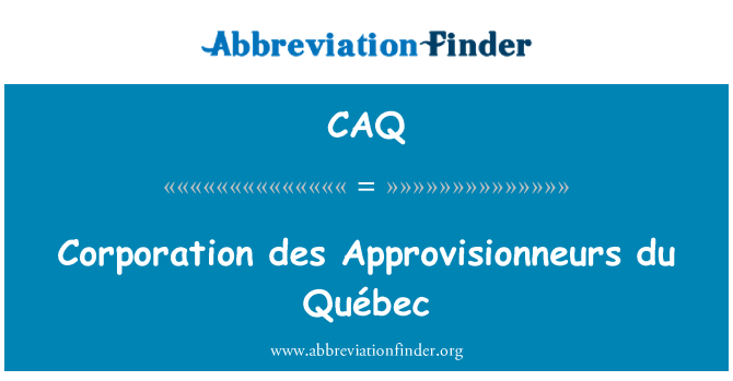 CAQ: Корпорація des Approvisionneurs Квебека