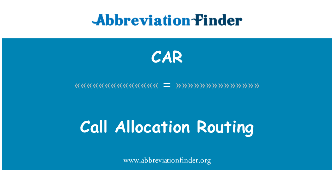 CAR: Call Allocation Routing