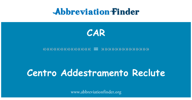 CAR: Центр Addestramento Reclute