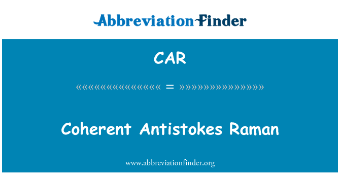 CAR: Coherent Antistokes Raman