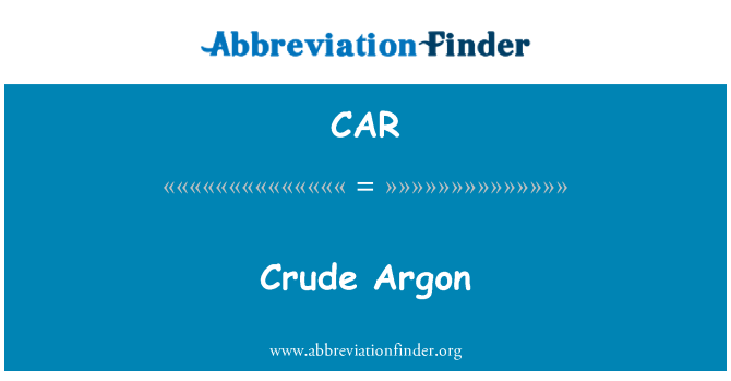 CAR: Ruwe Argon