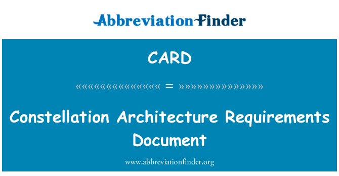 CARD: Constellation Architecture Requirements Document