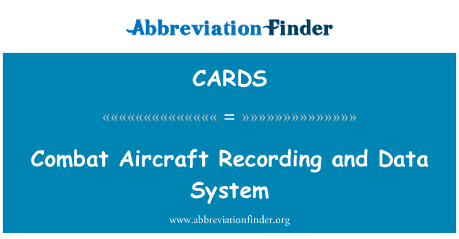 CARDS: Combat Aircraft Recording and Data System