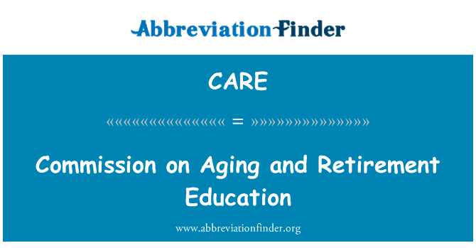 CARE: Commission on Aging and Retirement Education