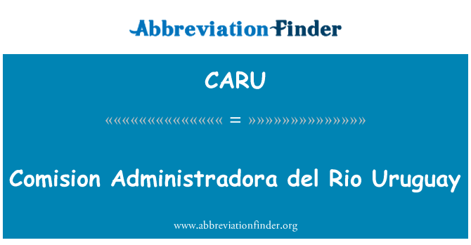 CARU: Comision Administradora del Rio Uruguay
