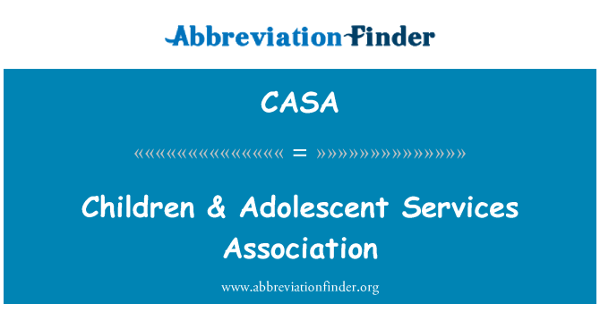 CASA: Children & Adolescent Services Association