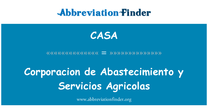 CASA: Corporacion de Abastecimiento y Servicios Agricolas