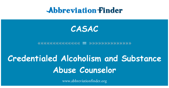 CASAC: Credentialed اعتیاد به الکل و مشاور سوء مصرف مواد