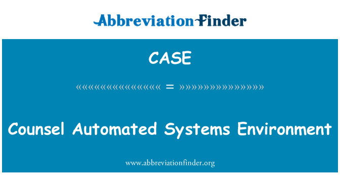 CASE: Counsel Automated Systems Environment