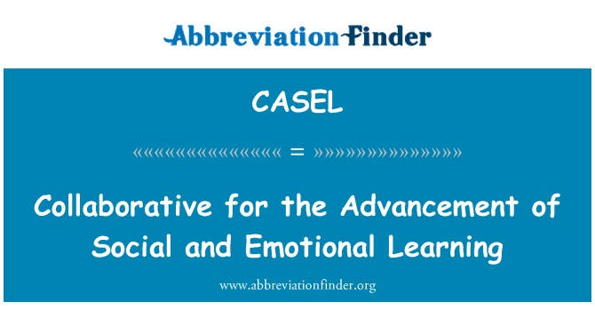 CASEL: Collaborative for the Advancement of Social and Emotional Learning