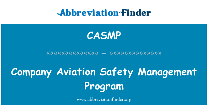 CASMP: Company Aviation Safety Management Program