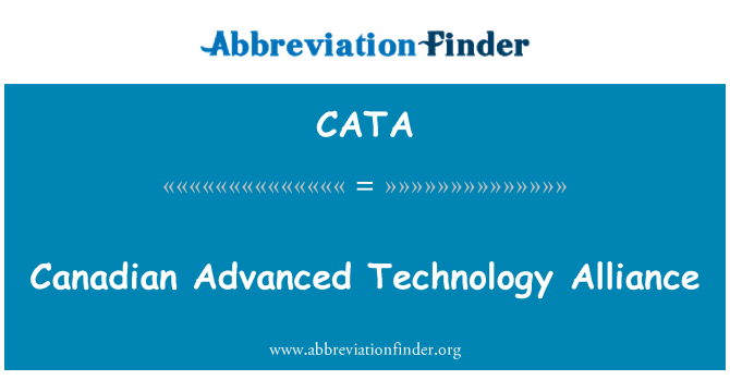 CATA: Alliance canadienne des technologies avancées