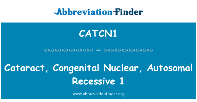 CATCN1: ต้อ ธานิวเคลียร์ Autosomal Recessive 1