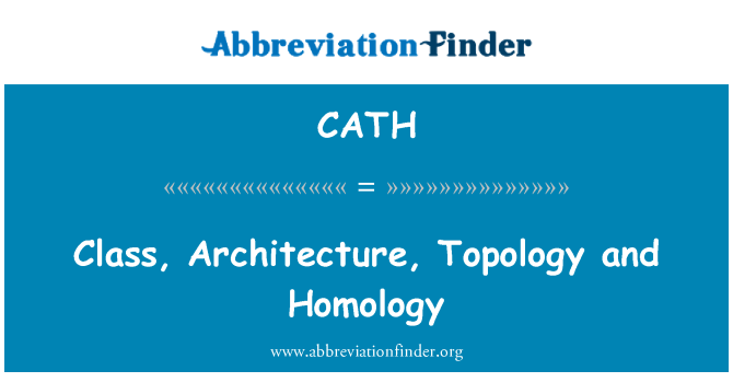 CATH: Triedy, architektúra, topológie a homológie