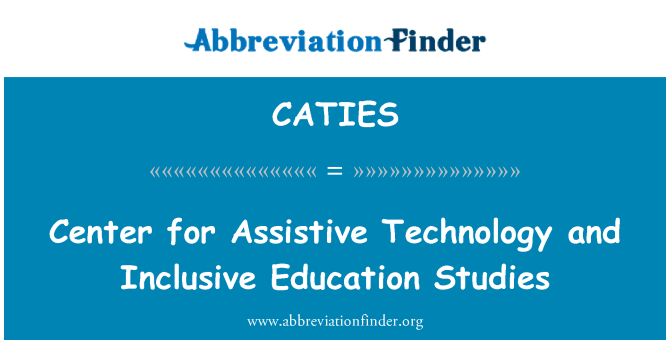 CATIES: Center for Assistive Technology and Inclusive Education Studies