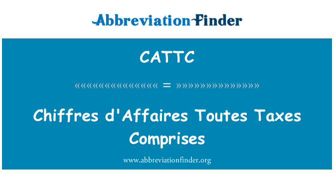 CATTC: Charge d ' Affaires Chiffres yn cynnwys trethi Toutes