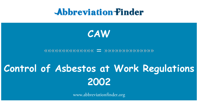 CAW: Control of Asbestos at Work Regulations 2002