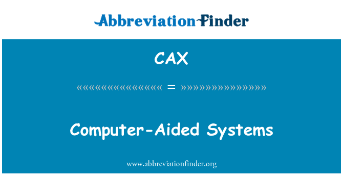 CAX: कंप्यूटर एडेड सिस्टम्स