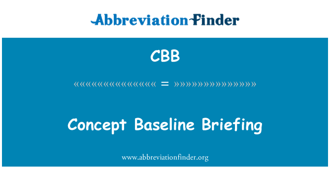 CBB: Concept Baseline Briefing