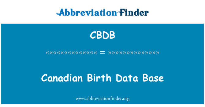 CBDB: Cronfa ddata genedigaethau Canada