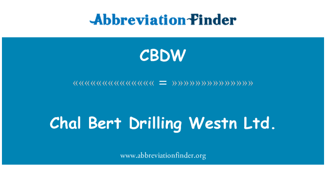 CBDW: Chal Bert wiercenia Westn Ltd.