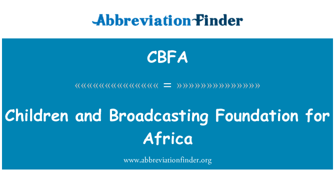 CBFA: Children and Broadcasting Foundation for Africa