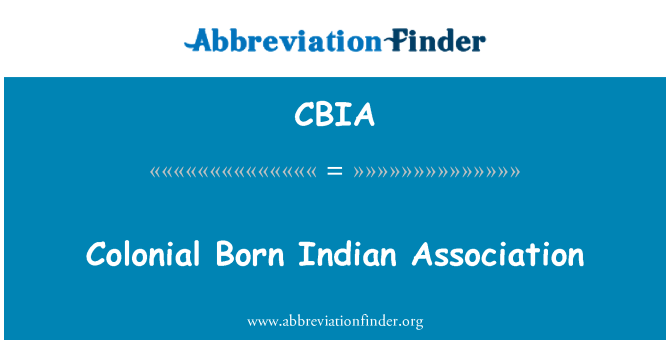 CBIA: Koloniale geboren Indian Association