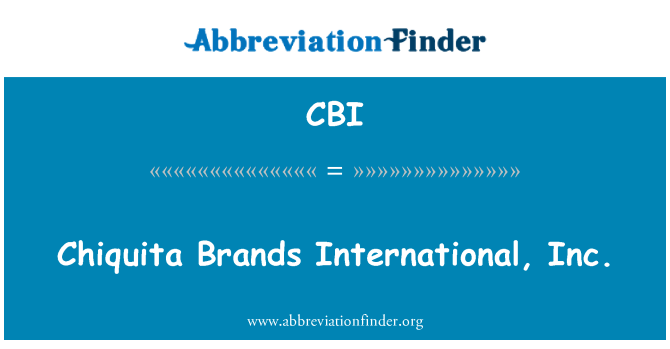 CBI: Chiquita marques International, Inc