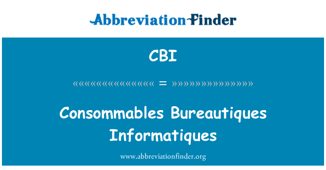 CBI: Consommables Bureautiques Informatiques