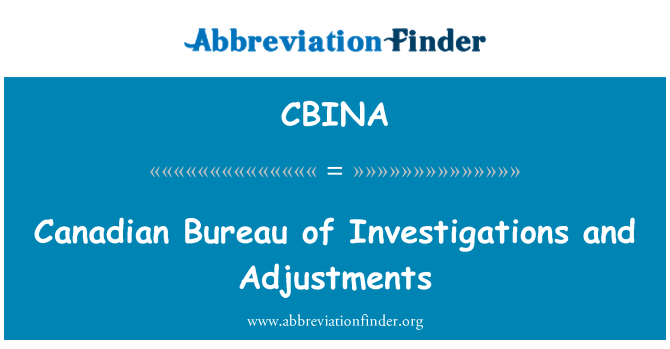 CBINA: Canadian Bureau of Investigations and Adjustments