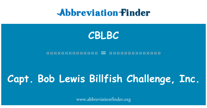 CBLBC: O Capitão Bob Lewis Billfish Challenge, Inc.
