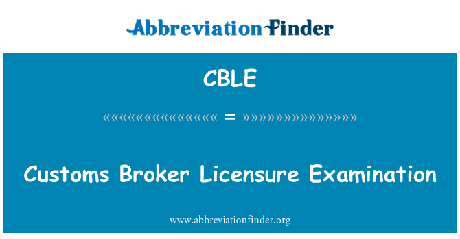 CBLE: Customs Broker Licensure Examination