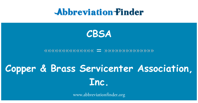 CBSA: Copper & Brass Servicenter Association, Inc.