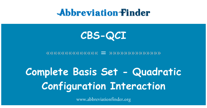 CBS-QCI: Complete Basis Set - Quadratic Configuration Interaction