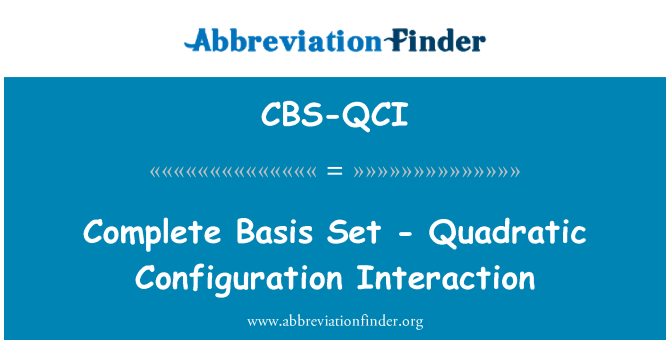 CBS-QCI: Basis Komplettset - quadratische Configuration Interaction