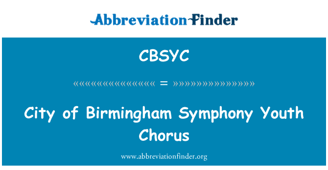 CBSYC: City of Birmingham Symphony Youth Chorus