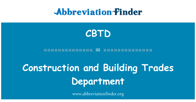 CBTD: Construction and Building Trades Department