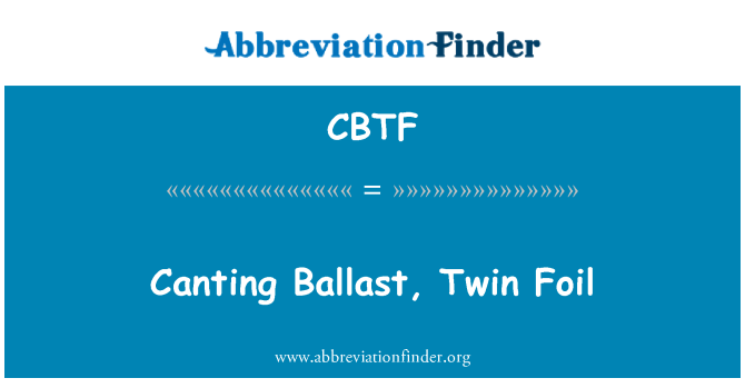 CBTF: Canting balasta, Twin folijo