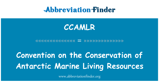 CCAMLR: Convention on the Conservation of Antarctic Marine Living Resources