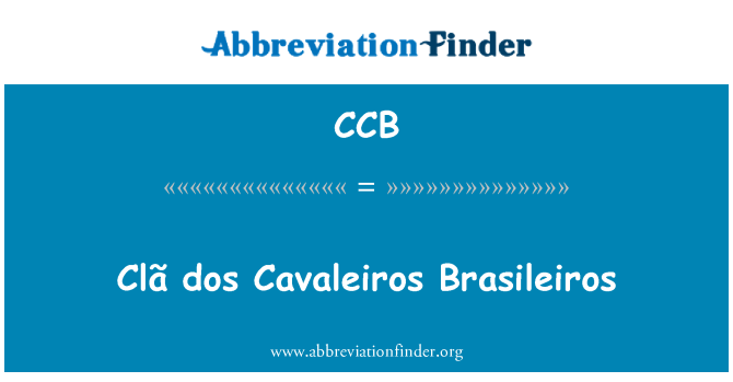 CCB: Clà dos Cavaleiros Brasileiros