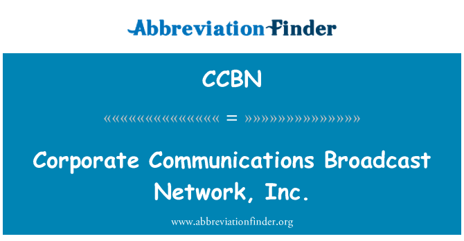 CCBN: Corporate Communications Broadcast Network, Inc.