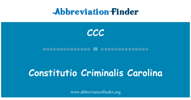CCC: Constitutio Criminalis Carolina