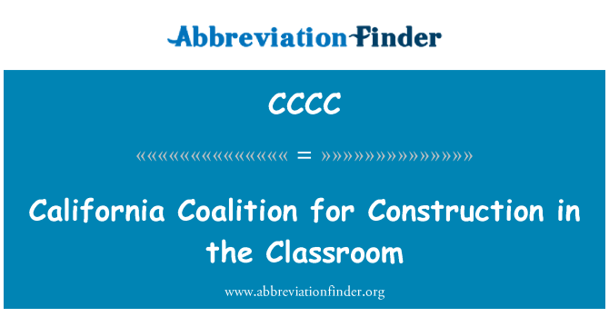 CCCC: California Coalition for Construction in the Classroom