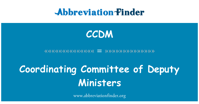 CCDM: Координаційний комітет міністрів заступник