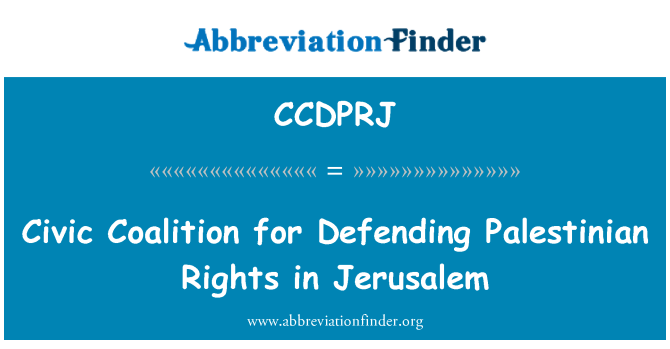 CCDPRJ: Bürgerlichen Koalition zur Verteidigung der Rechte der palästinensischen in Jerusalem