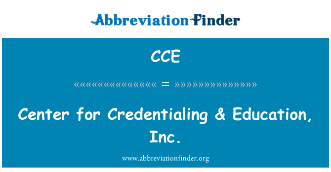 CCE: Centro per Credentialing & Education, Inc.