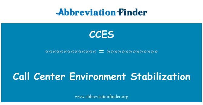 CCES: Call Center Environment Stabilization