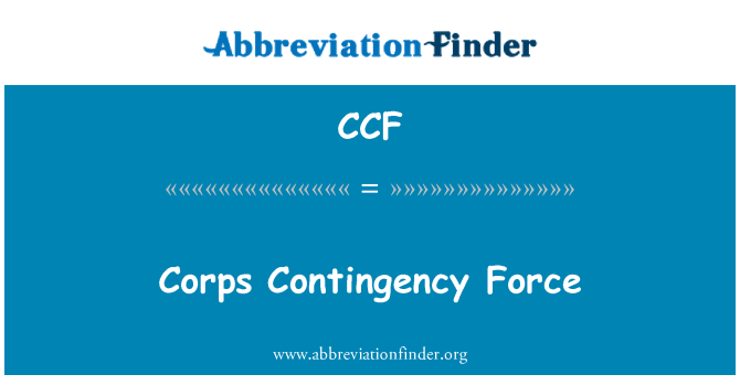 CCF: Corps Contingency Force