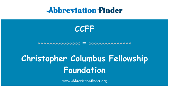 CCFF: Christopher Columbus Fellowship Foundation