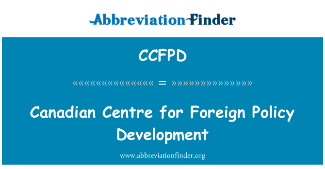 CCFPD: Canadian Centre for Foreign Policy Development